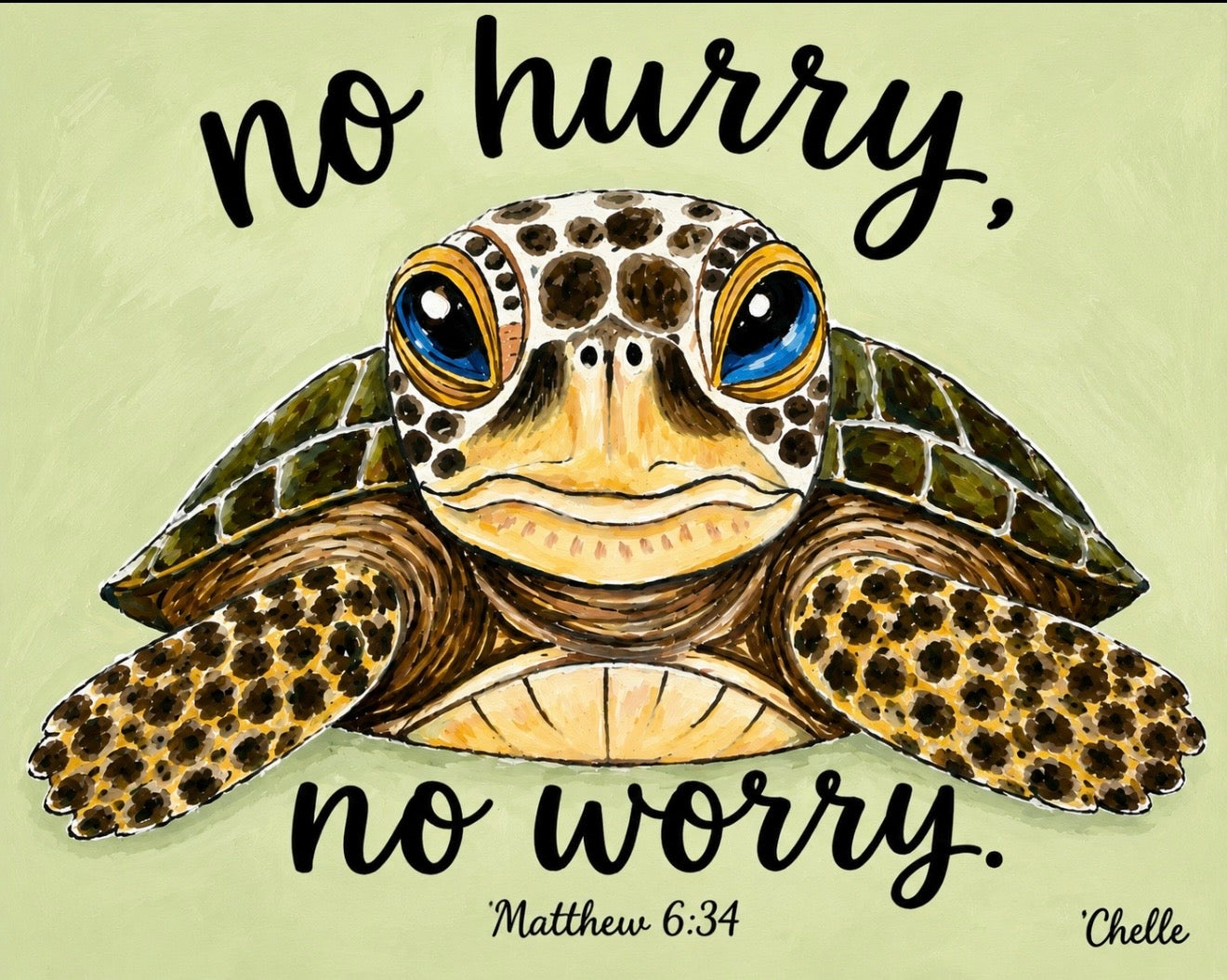 Sea Turtle Happy Block/Matthew 6:34/No Hurry,No Worry